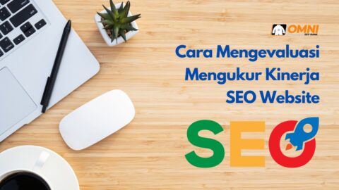 Cara Mengevaluasi Mengukur Kinerja Seo Website