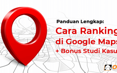 Panduan Lengkap: Cara Ranking di Google Maps 2022 + Studi Kasus