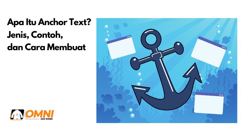 Apa Itu Anchor Text: Jenis, Contoh, dan Cara Membuat