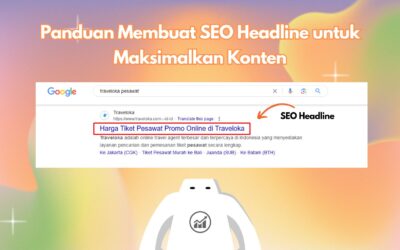 Panduan Membuat SEO Headline untuk Maksimalkan Konten
