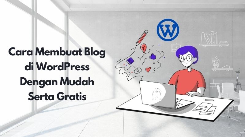 Tutorial Cara Membuat Blog Baru Di WordPress Gratis