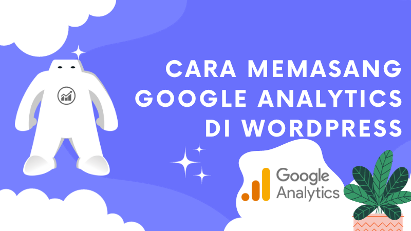 Cara Memasang Google Analytics di WordPress