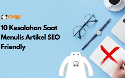 10 Kesalahan Saat Menulis Artikel SEO Friendly