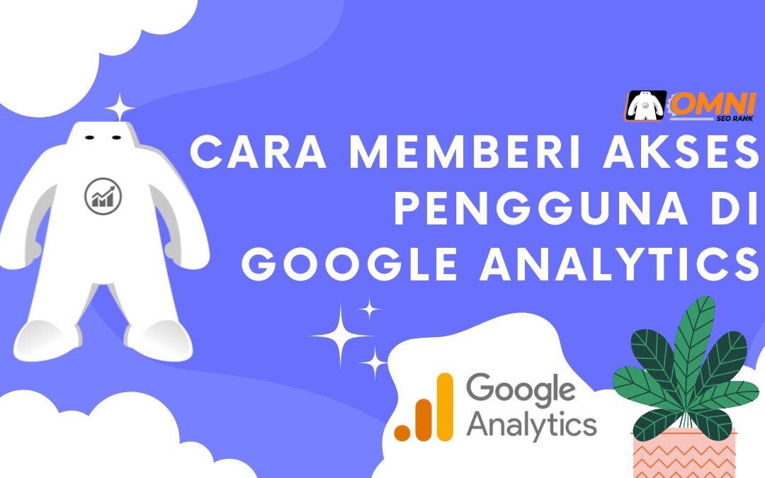 Cara Memberi Akses Pengguna di Google Analytics