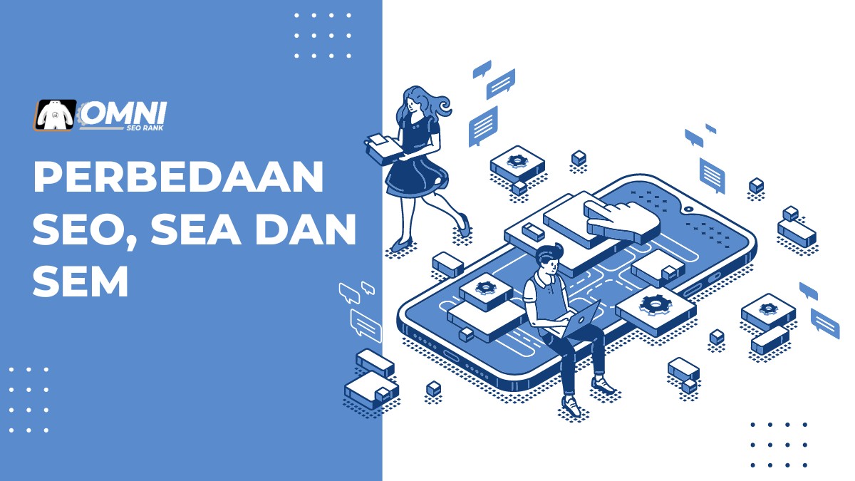 Perbedaan SEO, SEA Dan SEM