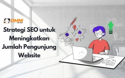 Strategi SEO untuk Meningkatkan Jumlah Pengunjung Website