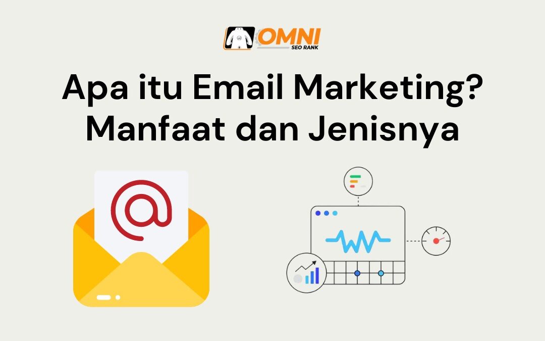 Apa itu Email Marketing? Manfaat dan Jenisnya
