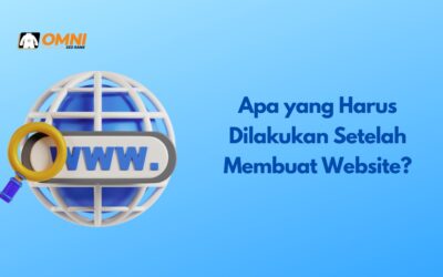 Apa yang Harus Dilakukan Setelah Membuat Website?