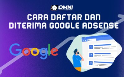 Cara Daftar dan Diterima Google Adsense
