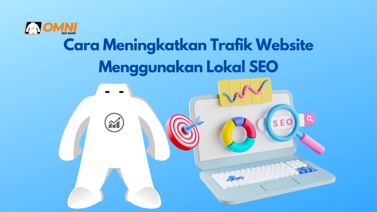 Cara Meningkatkan Trafik Website Menggunakan Lokal Seo