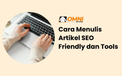 Cara Menulis Artikel SEO Friendly (Lengkap dengan Tools)
