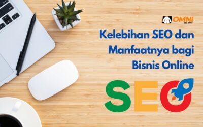 Kelebihan SEO dalam Bisnis Online dan Manfaatnya