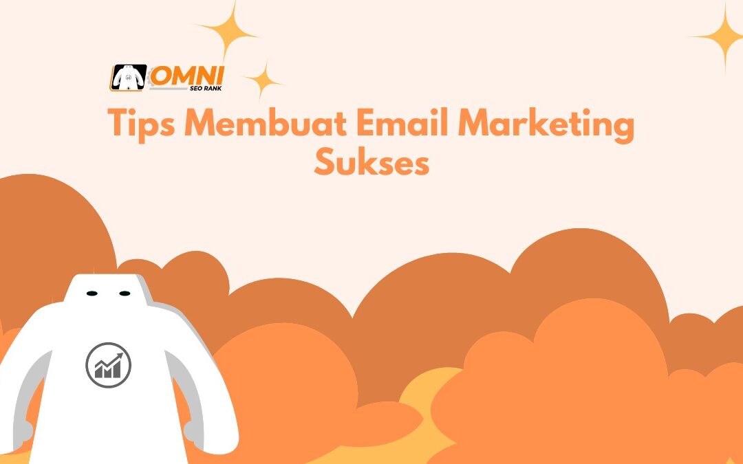 Tips Membuat Email Marketing Sukses