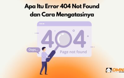 Apa Itu Error 404 Not Found dan Cara Mengatasinya