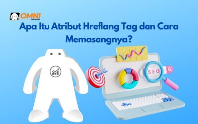Apa Itu Atribut Hreflang Tag dan Bagaimana Cara Memasangnya?