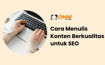 Panduan Ampuh: Cara Menulis Konten SEO Berkualitas dan Menguasai Peringkat