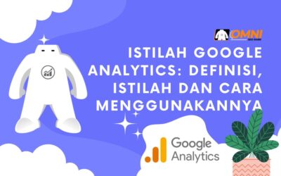 Google Analytics: Definisi, Istilah dan Cara Menggunakannya
