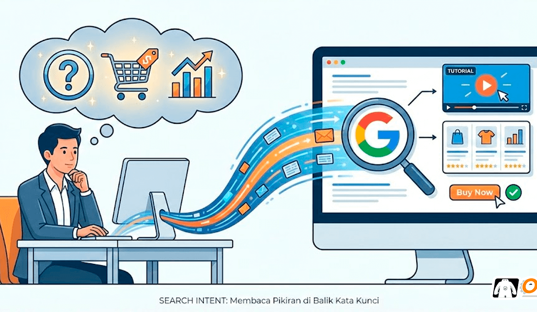 Apa Itu Search Intent? Memahami Maksud Pencarian dalam SEO