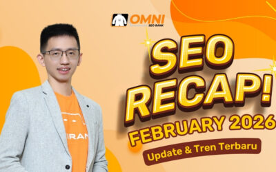 SEO Recap Februari 2026: Top Updates & Trends
