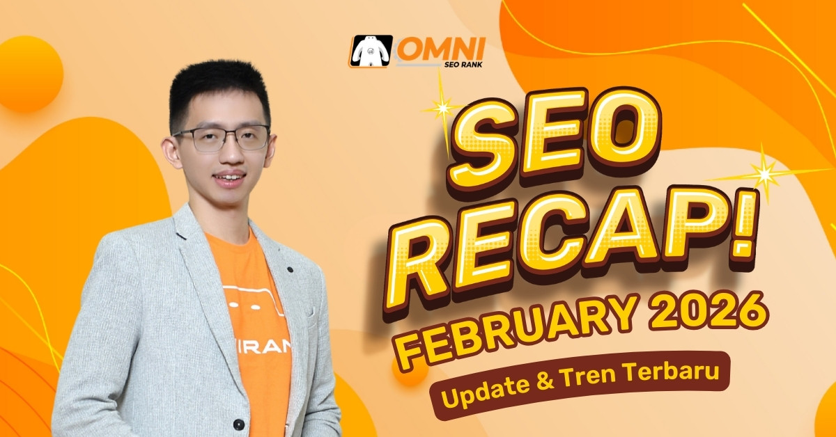OMNI SEO Recap Februari 2026 OMNI SEO Recap Februari 2026