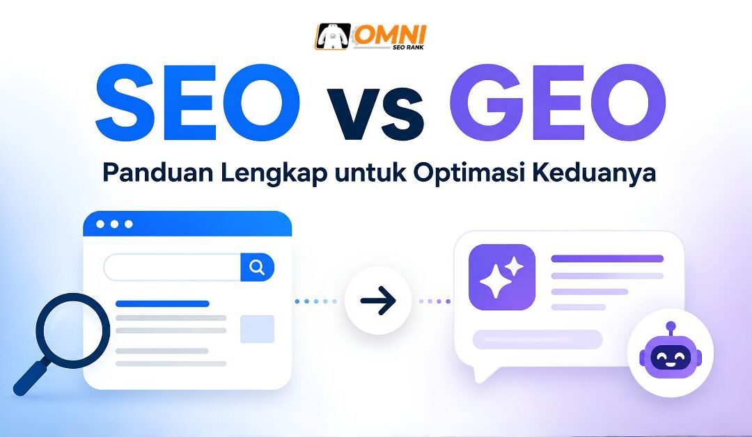 SEO vs GEO: Panduan Lengkap untuk Optimasi Keduanya