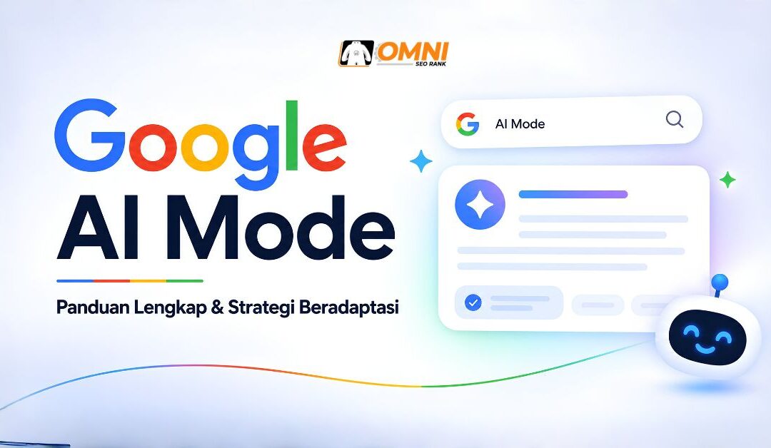 Google AI Mode: Panduan Lengkap & Strategi Beradaptasi