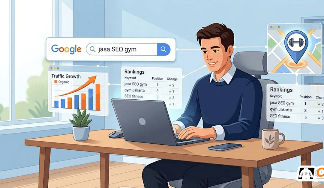 Jasa SEO Gym: Strategi Mendatangkan Member Baru dari Google